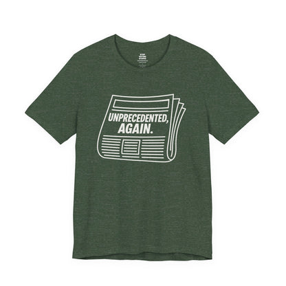 Unprecedented, Again – Unisex Protest Tee (Size XS-4XL)